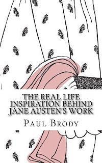 The Real Life Inspiration Behind Jane Austen's Work: A Book-by-Book Look At Austen's Inspirations 1