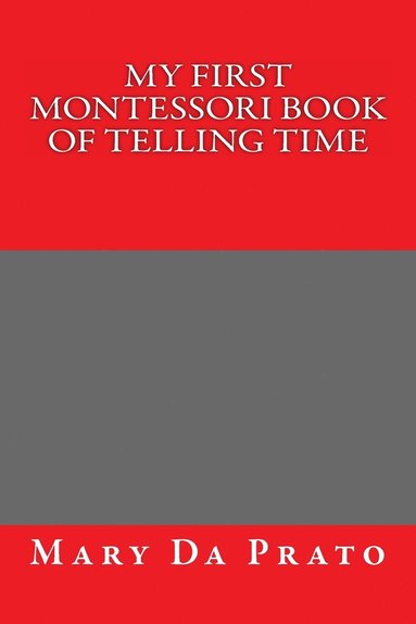 bokomslag My First Montessori Book of Telling Time