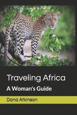 Traveling Africa: A Woman's Guide 1