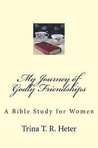 bokomslag My Journey of Godly Friendships: A Bible Study for Women