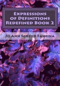 Jo Ann Schehr Fashina - Expressions of Definitions Redefined: A 31 Day Poetic Devotional Book 2, Häftad