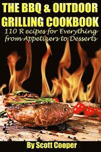 bokomslag The BBQ and Outdoor Grilling Cookbook: 110 Recipes for Everything from Appetizers to Desserts