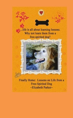Finally Home: : Lessons on Life from a Free-Spirited Dog-LARGE PRINT 1