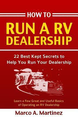 How To Run a RV Dealership: 22 Best Kept Secrets to Help You Run Your Dealership 1