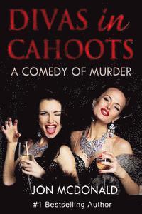 bokomslag Divas in Cahoots: a comedy of murder