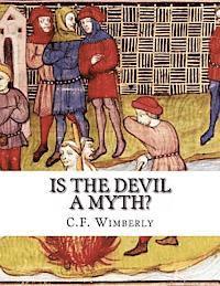 C. F. Wimberly - Is the Devil a Myth?: Unabridged Edition, Häftad. Tillgänglighet: Lägg i varukorg