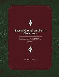 Sacred Choral Anthems: Christmas: Original Music for SATB Choir 1