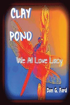 Don G. Ford - Clay Pond - We All Love Lacy, Häftad