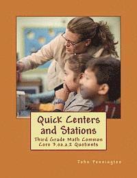 Quick Centers and Stations: Third Grade Math Common Core 3.oa.a.2 Quotients 1