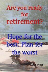 bokomslag Are you ready for retirement?: Hope for the best; Plan for the worst