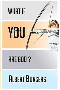 What If You Are God? 1