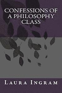 bokomslag Confessions of a Philosophy Class