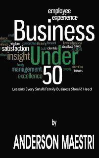 bokomslag Business Under 50: Lessons Every Small/Family Business Should Heed