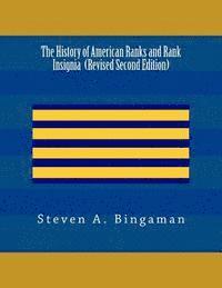 The History of American Ranks and Rank Insignia (Second Edition) 1