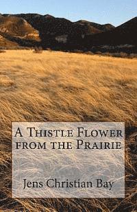 bokomslag A Thistle Flower from the Prairie