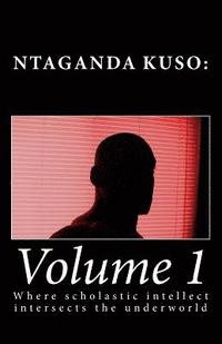 bokomslag Ntaganda Kuso: Volume 1: Where scholastic intellect intersects the underworld