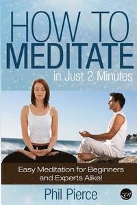 bokomslag How to Meditate in Just 2 Minutes