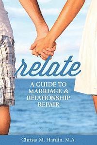 Christa M. Hardin M. a. - Relate: A Guide to Marriage & Relationship Repair, Häftad