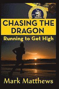 bokomslag Chasing the Dragon: Running To Get High
