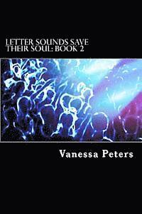 Letter Sounds Save Their Soul: Book 2: Direct Instruction - Secret to Reading Success for African American Children 1