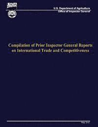 U. S. Department of Agriculture - Compilation of Prior Inspector General Reports on International Trade and Competitiveness, Häftad. Tillgänglighet: Lägg i varukorg