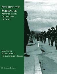 Securing the Surrender: Marines in the Occupation of Japan 1