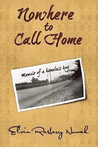 Elvin G. Nowak - Nowhere to Call Home: Memoir of a homeless boy, Häftad