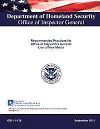 Department of Homeland Security - Recommended Practices for Office of Inspectors General Use of New Media, Häftad. Tillgänglighet: Lägg i varukorg