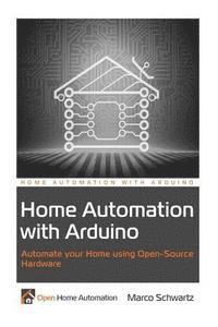 bokomslag Home Automation with Arduino: Automate your Home using Open-Source Hardware