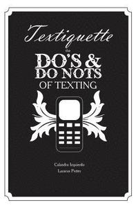 bokomslag Textiquette: the Do's and Do Nots of Texting