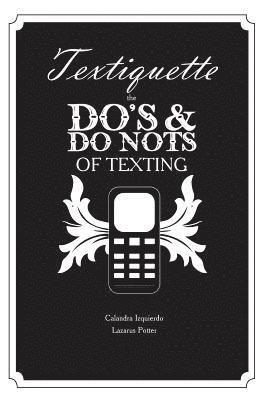 Textiquette: the Do's and Do Nots of Texting 1