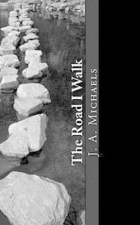 The Road I Walk 1