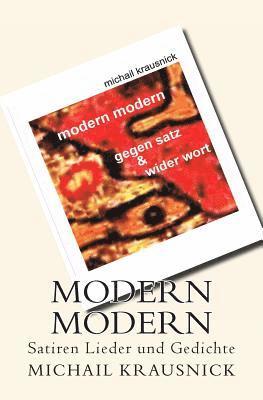 bokomslag Modern Modern: GegenSatz und WiderWort / Satiren, Lieder und Gedichte