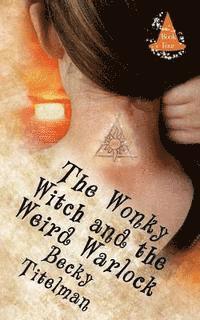 bokomslag The Wonky Witch and the Weird Warlock: Book Four