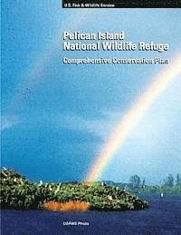 bokomslag Pelican Island National Wildlife Refuge: Comprehensive Conservation Plan