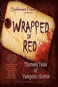 bokomslag Wrapped in Red: Thirteen Tales of Vampiric Horror