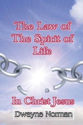 bokomslag The Law of the Spirit of Life in Christ Jesus