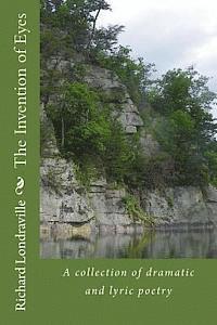 The Invention of Eyes: and other poems