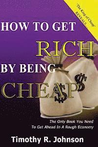 bokomslag How to get Rich by being Cheap: CHeap is not a Five letter word its A 4 letter word means Cash in your pocket