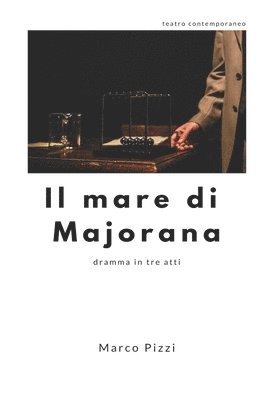 bokomslag Il mare di Majorana: dramma teatrale in tre atti