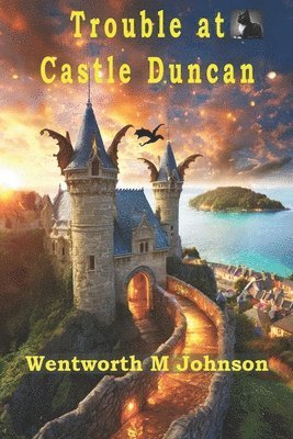 bokomslag Trouble at Castle Duncan: The adventures of two special animals