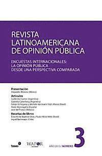 bokomslag Revista Latinoamericana de Opinión Pública N°3: Encuestas Internacionales: la opinión pública desde una perspectiva comparada