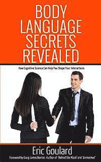 Body Language Secrets Revealed: How Cognitive Science Can Help You Shape Your Interactions 1