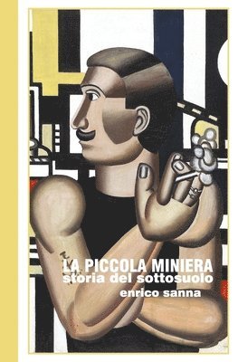 Enrico Sanna - La Piccola Miniera, Häftad