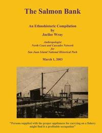 bokomslag The Salmon Bank: An Ethnohistoric Compilation