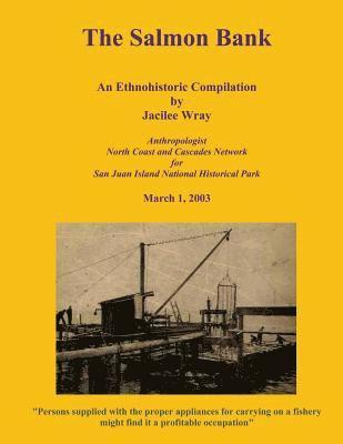 bokomslag The Salmon Bank: An Ethnohistoric Compilation