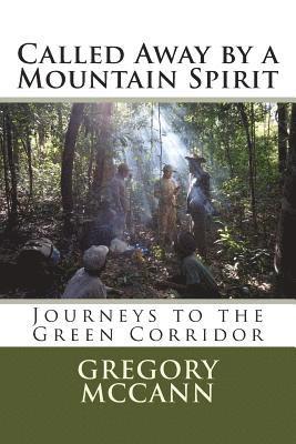 Called Away by a Mountain Spirit: Journeys to the Green Corridor: Habitat ID Special Edition: Haling-Halang 2014 1