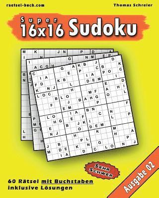 bokomslag 16x16 Super-Sudoku mit Buchstaben 02: 16x16 Buchstaben-Sudoku mit Lösungen, Ausgabe 02