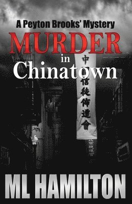 Murder in Chinatown: A Peyton Brooks' Mystery 1