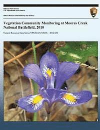 Vegetation Community Monitoring at Moores Creek National Battlefield, 2010 1